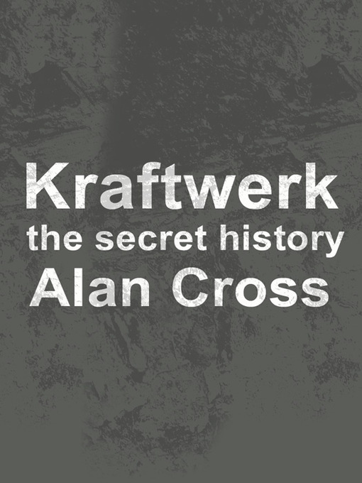 Title details for Kraftwerk by Alan Cross - Available